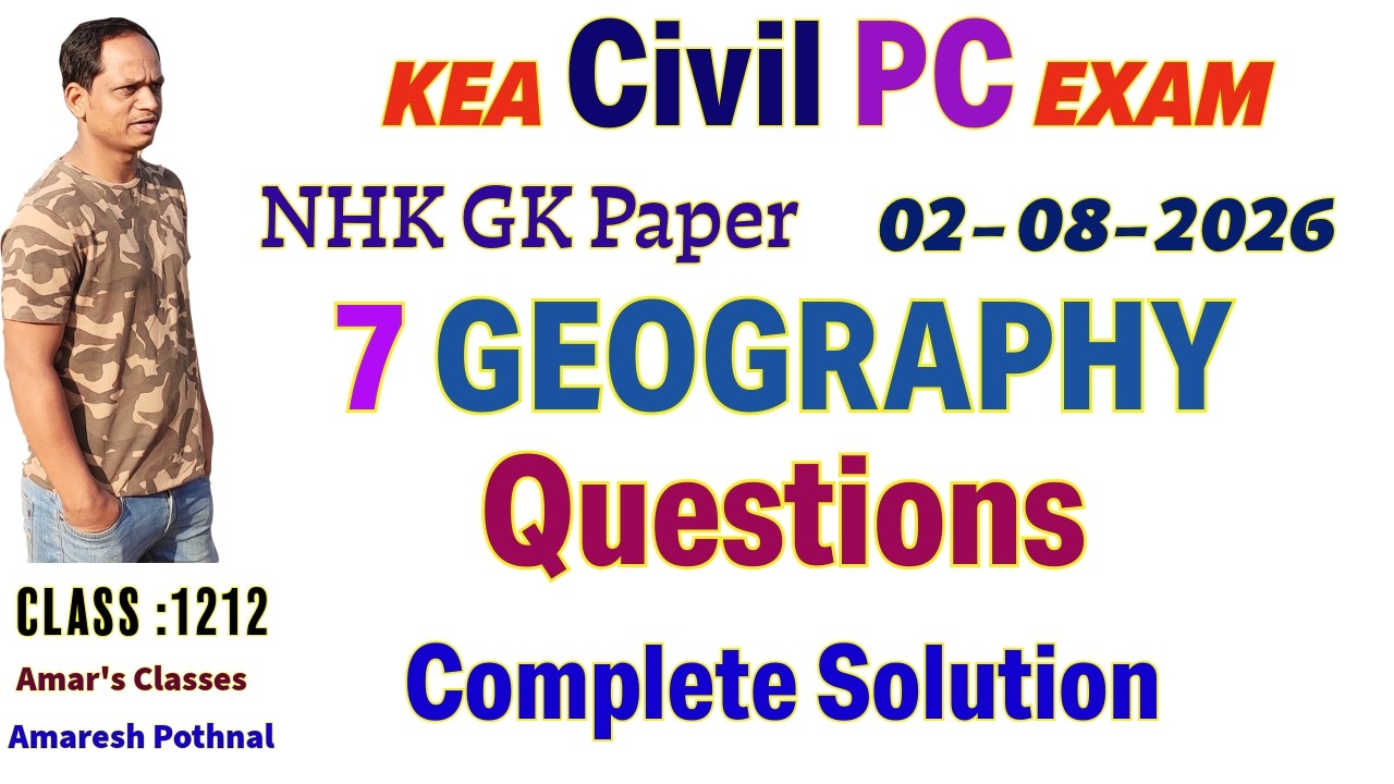 Class 1212 | KEA Civil PC NHK 02-08-2026 7 Geography Questions By Amaresh Pothnal Amar Classes