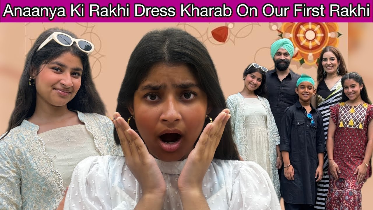 Anaanya Ki Rakhi Dress Kharab On Our First Rakhi | RS 1313 VLOGS | Ramneek Singh 1313