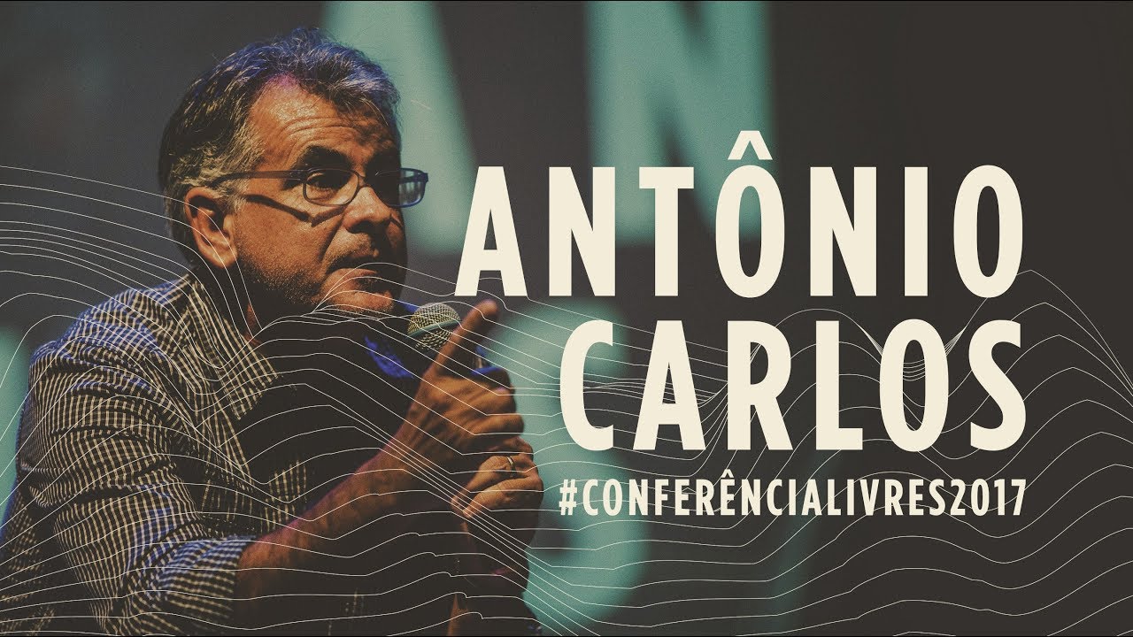 Antônio Carlos - Conferência Livres 2017 - Encontro para Líderes