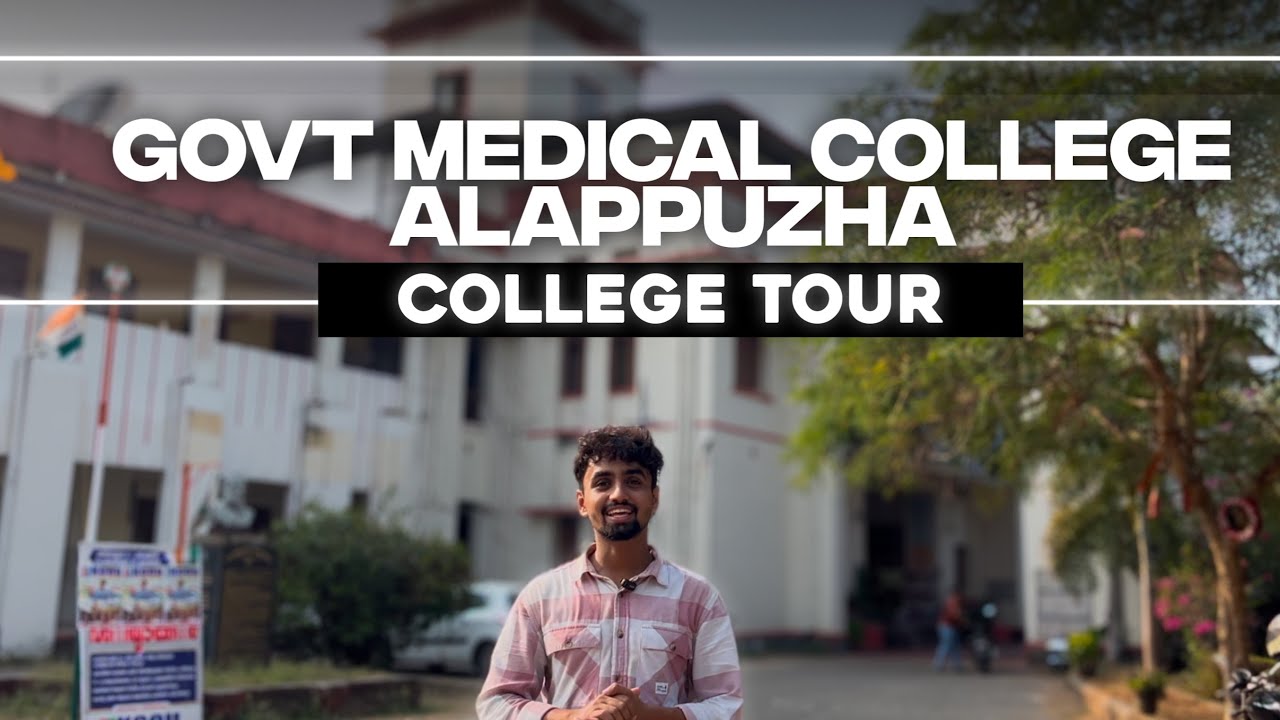 CAMPUS TOUR | GOVT MEDICAL COLLEGE ALAPPUZHA | MBBS