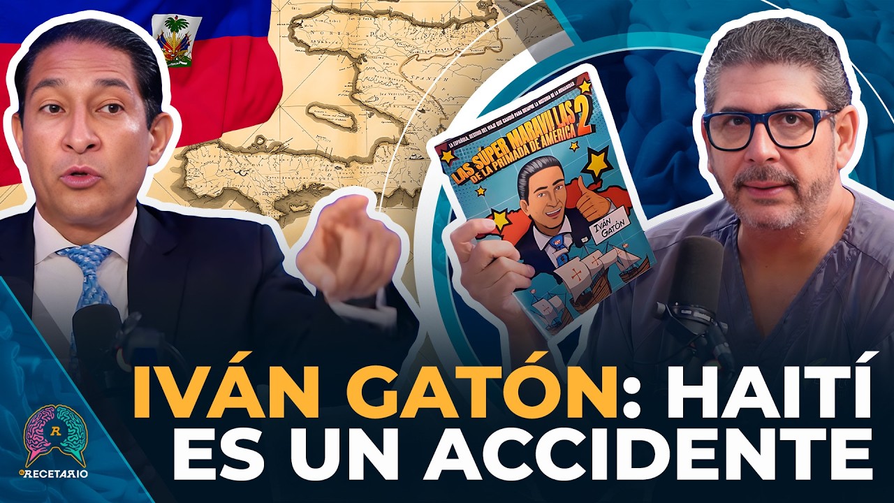 IVÁN GATÓN: HAITÍ ES UN ACCIDENTE HISTÓRICO (EL RECETARIO)