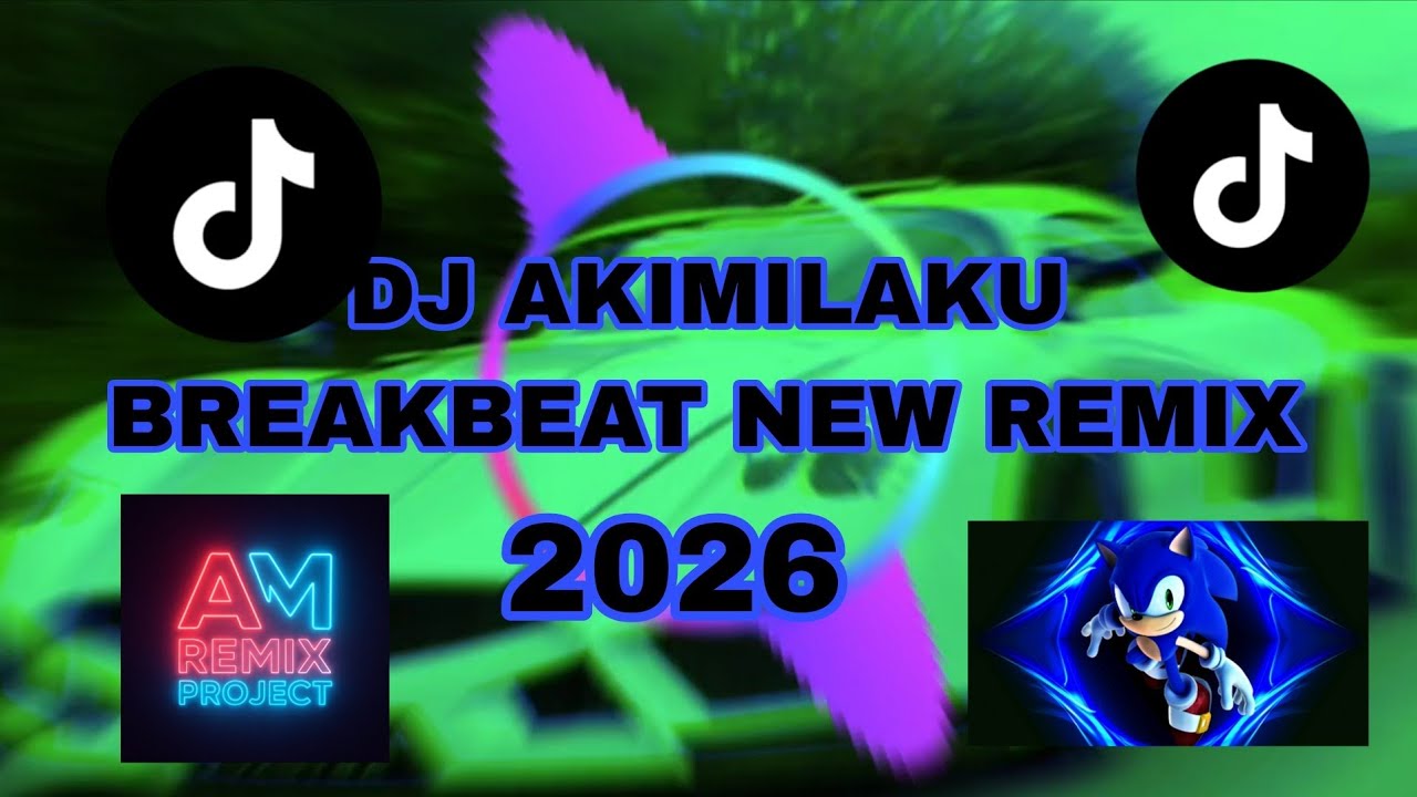 DJ AKIMILAKU BREAKBEAT NEW REMIX | VIRAL TERBARU 2026 | TIKTOK VIRAL
