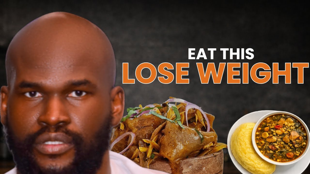 Eat These Nigerian Foods & Lose Weight