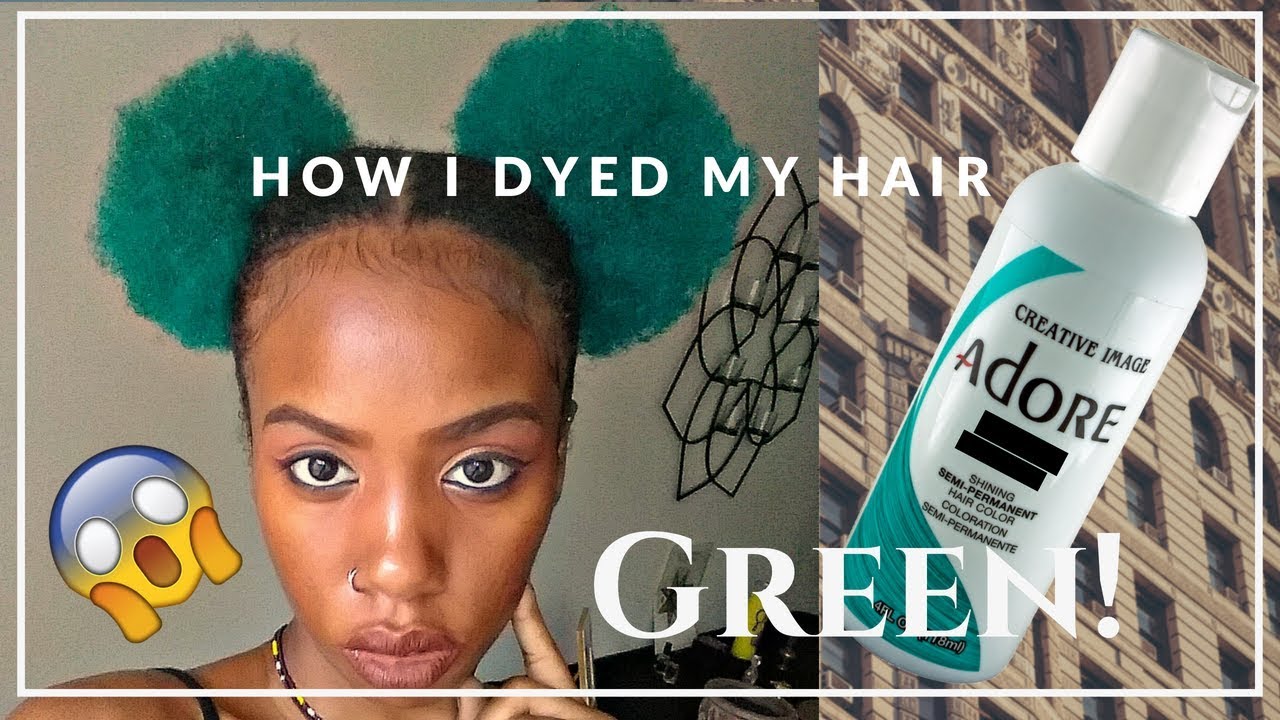 Green Hair Tutorial |Dyeing My Natural Hair | Adore Dye