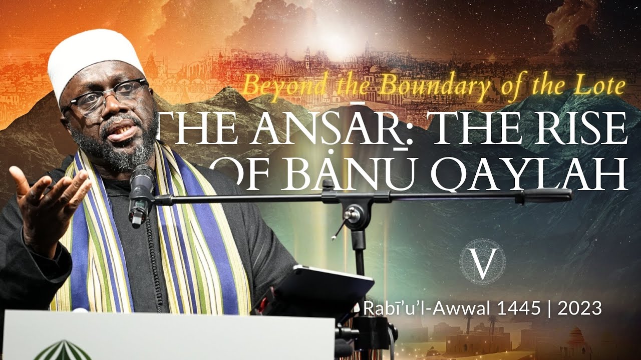 The Anṣār: The Rise of Banū Qaylah - Shaykh Ibrahim Osi-Efa