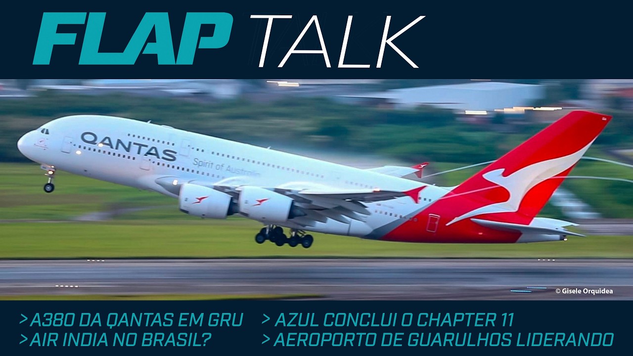 A380 da QANTAS em GRU, AIR INDIA no Brasil? E mais...