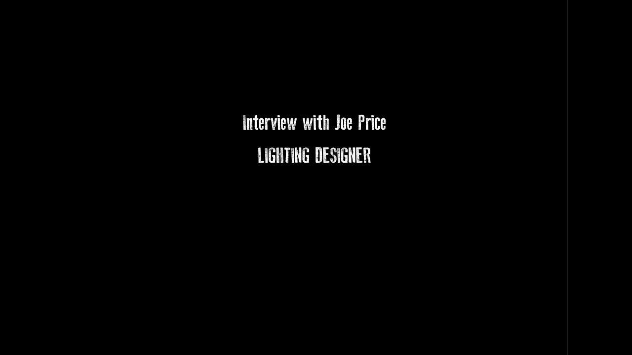 THE PAPER BIRDS: Interview with Joe Price, LIGHTING DESIGNER