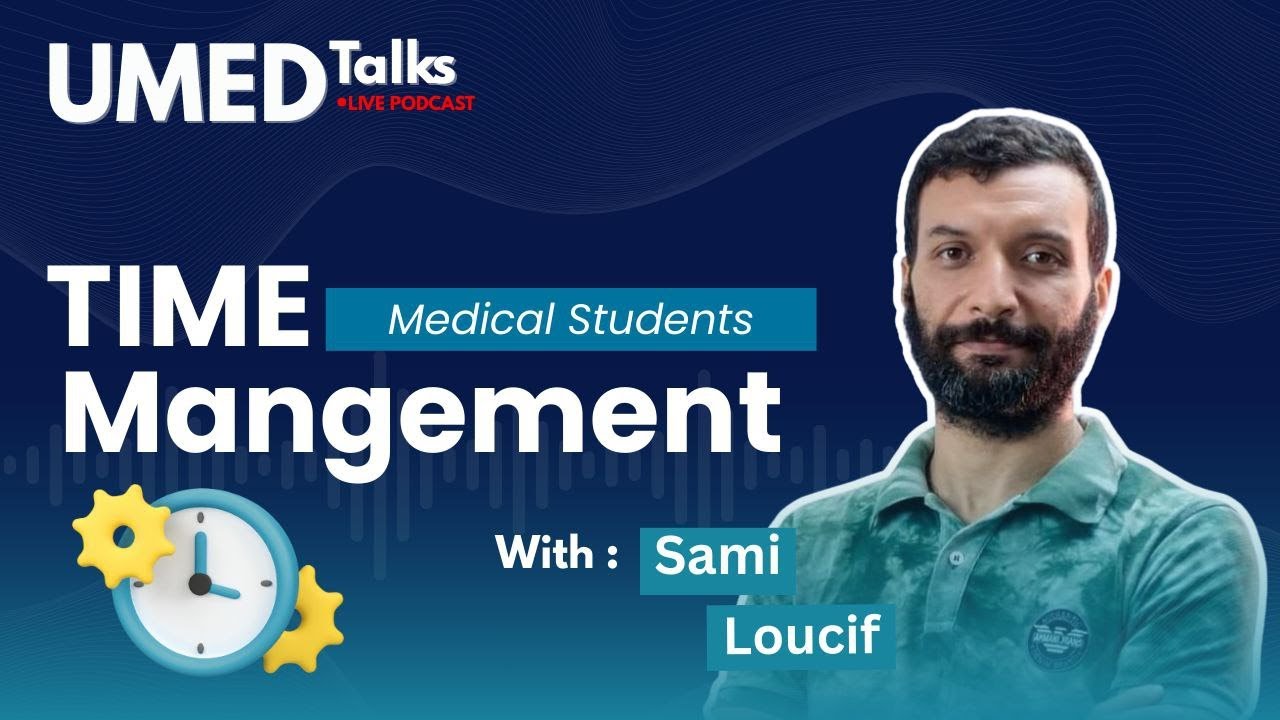Time Management For Medical Students - With Sami Loucif