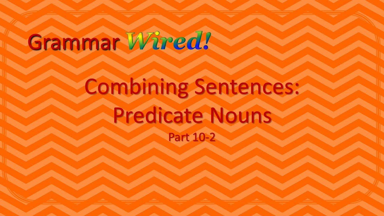 Combining Sentences predicate noun Part 10-2