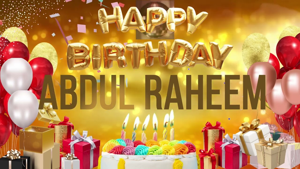 ABDUL RAHEEM - Happy Birthday Abdul Raheem