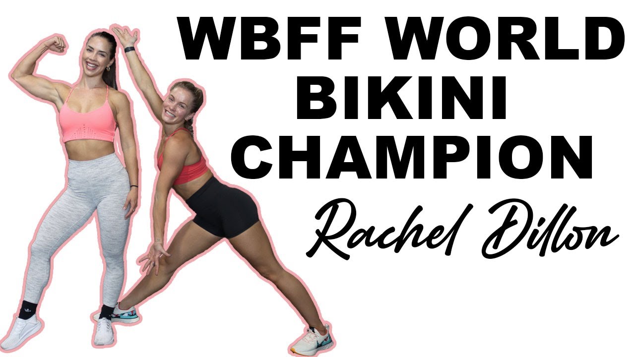 I trained with 3 x WBFF Bikini World Champion Rachel Dillon