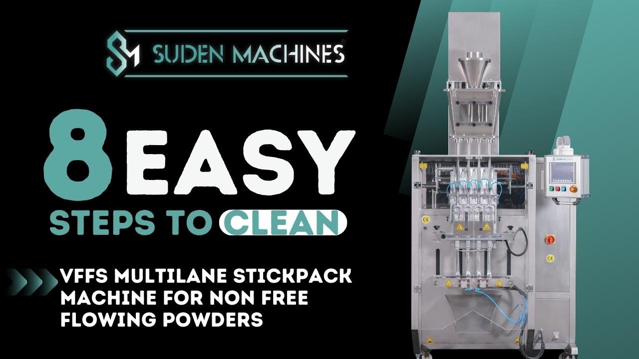 8 Easy Steps to Clean - VFFS Multilane Stickpack Machine