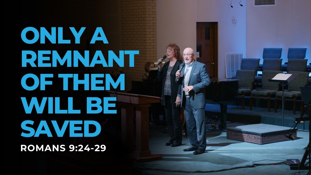 Only a Remnant of Them Will Be Saved (Classic Service)