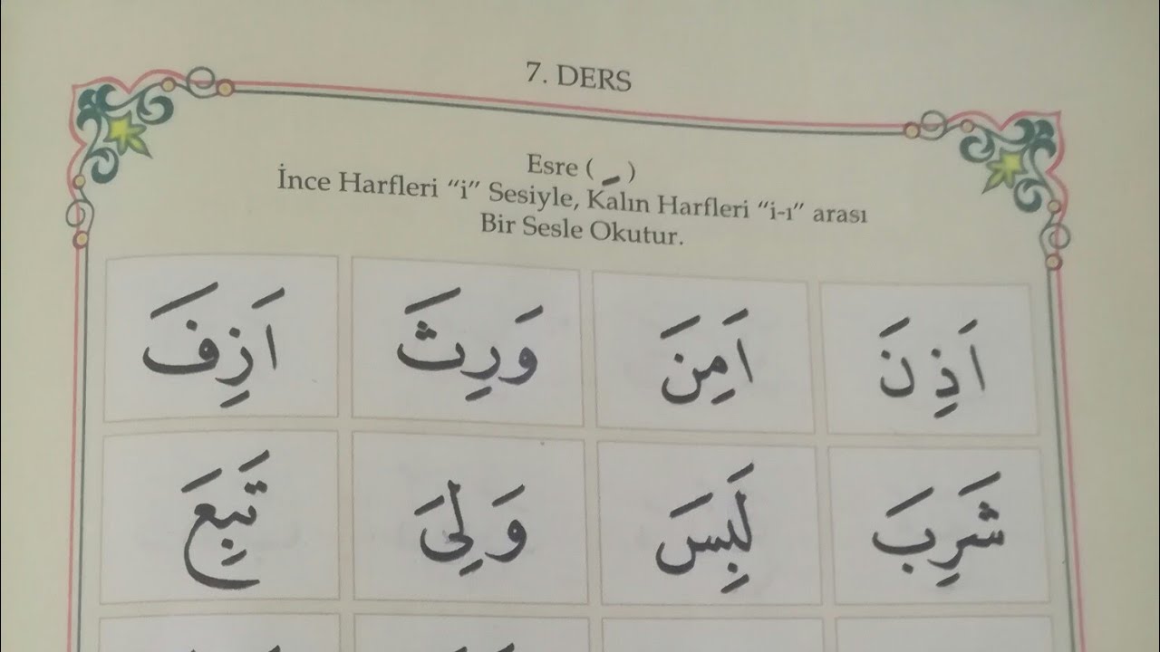 7. Ders Kur'an harflerinin harekeli ( üstün -esre)  kelime olarak okunuşu