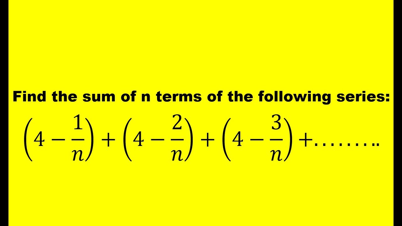 Find the sum of n terms of the following series: (4-1/n)+(4-2/n)+(4-3/n)+.....