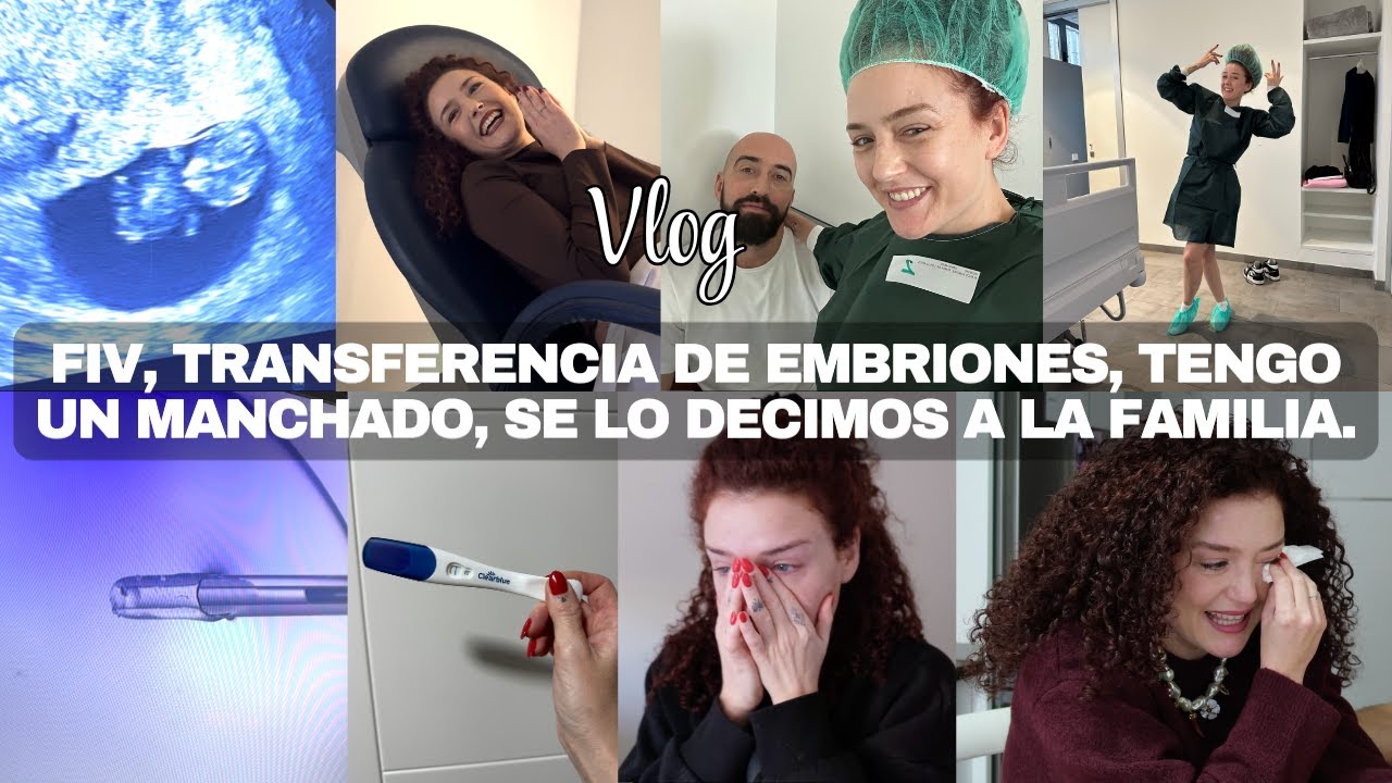 VLOG |🧪mi proceso FIV, 🔬transferencia de embriones, 😱tengo un manchado, 💖se lo decimos a la familia.