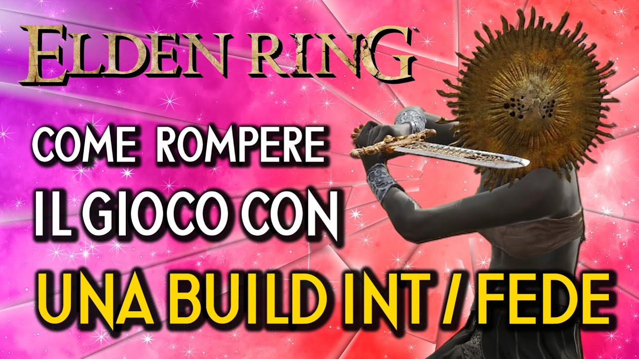 COME ROMPERE ELDEN RING DALL'INIZIO ALLA FINE CON UNA BUILD FEDE INTELLIGENZA - Build e Run completa