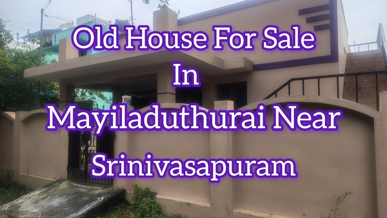 Old House For Sale In Mayiladuthurai Near Srinivasapuram / # oldhouseforsale