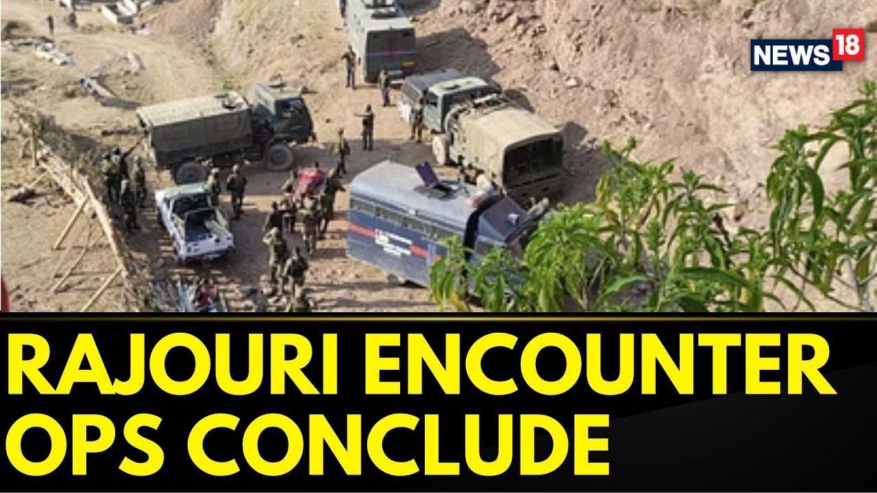 Rajouri Encounter | Operations Conclude, 2 Terrorists Neutralised & 5 Army Personnel Killed | News18