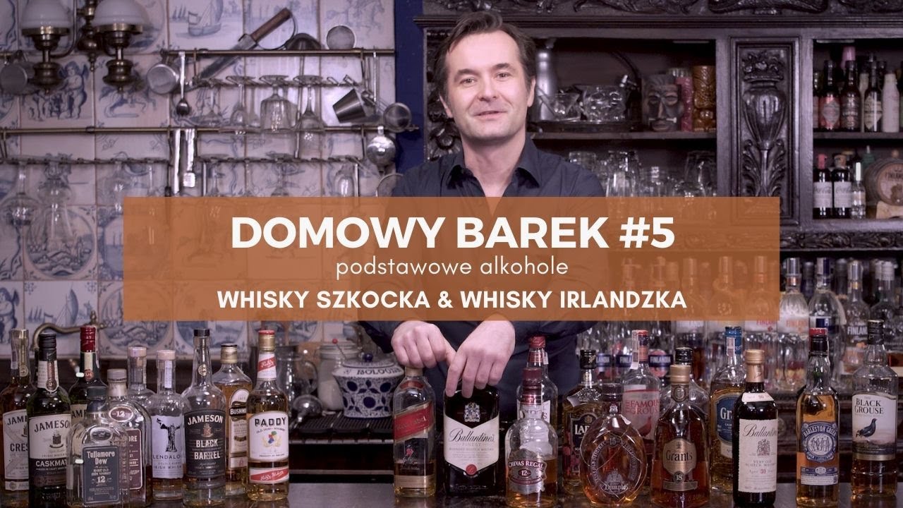 Domowy barek #5 | Whisky szkocka i irlandzka - jak wybierać whisky | Podstawowe alkohole