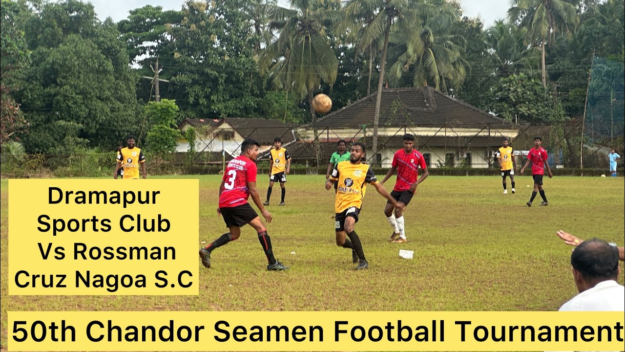 50th Chandor Seamen Football Tournament..Dramapur Sports Club Vs Rossman Cruz Nagoa S.C