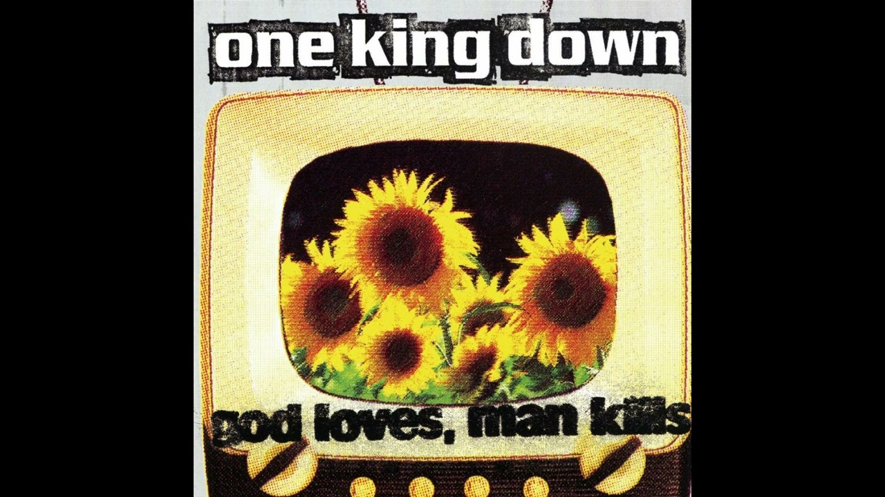 One King Down &ndash; God Loves, Man Kills (1998)