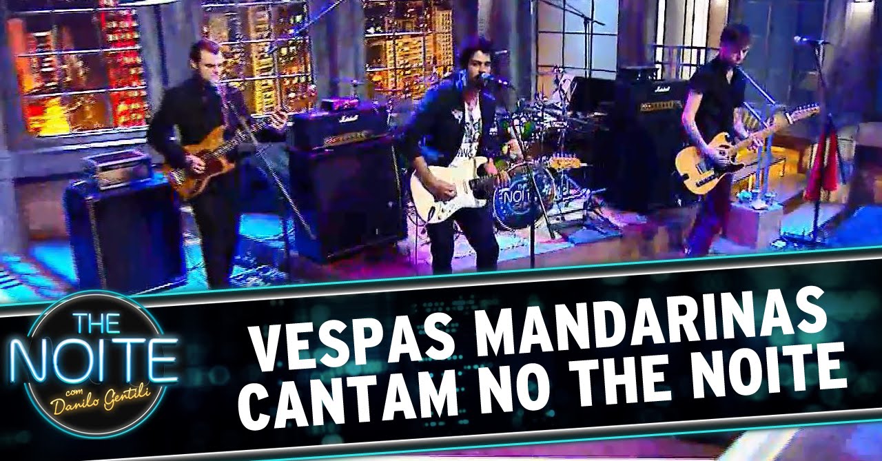The Noite (07/10/14) - Vespas Mandarinas tocam 