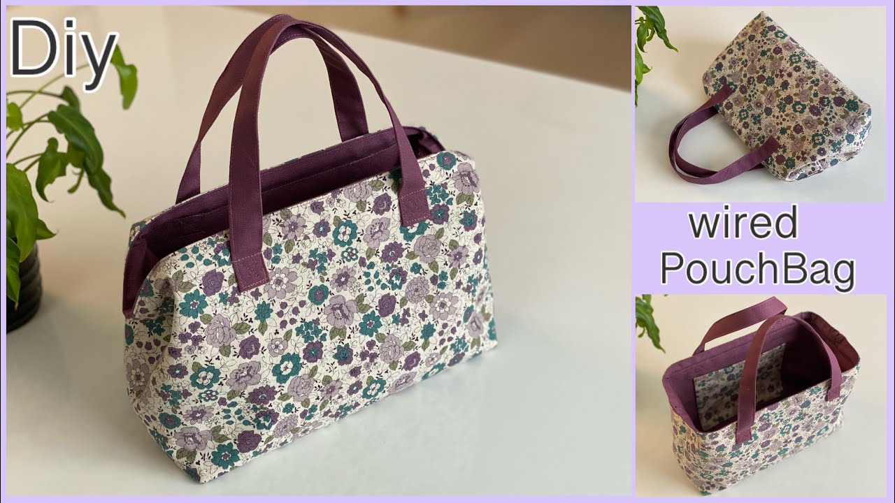 ワイヤーポーチバッグ作り方Wired Pouch Bag , Wide Open , Easy Sewing Tutorials, Diy