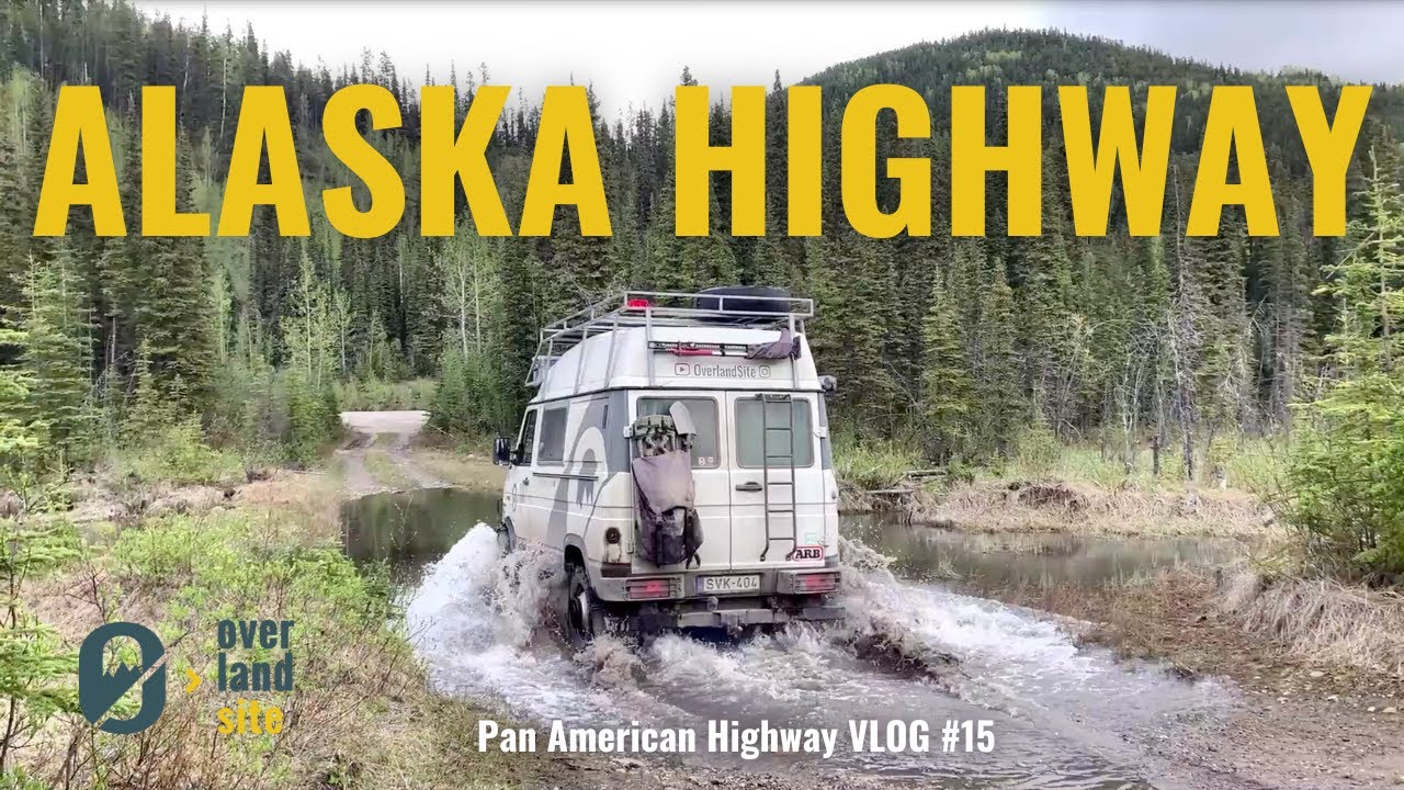 Exploring Remote Lands: OVERLANDING on the World Famous ALASKA HIGHWAY | Why Was It Built? | Vlog15