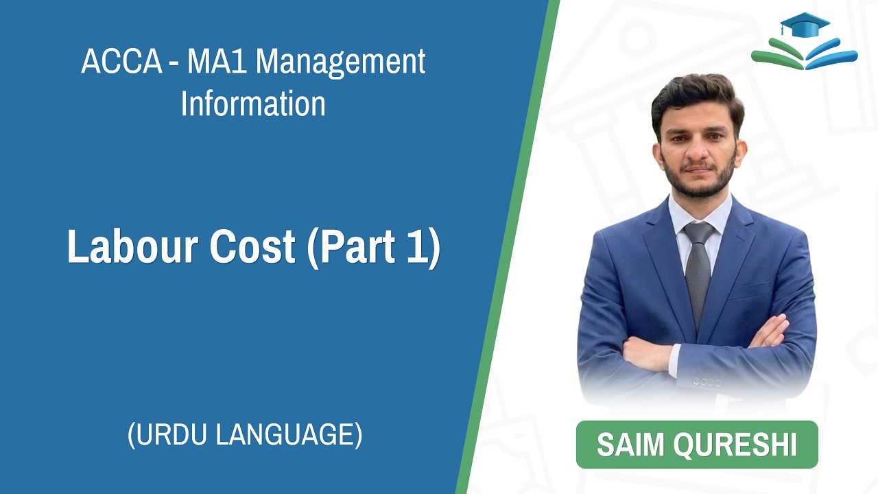 ACCA MA1-- LECTURE#10 --- Labour Cost (Part 1)