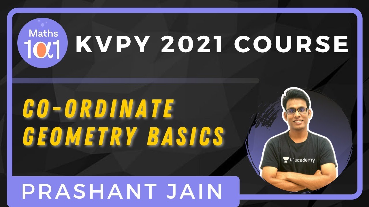 Co-ordinate Geometry Basics | KVPY 2021 course | Maths 101 | Prashant Jain