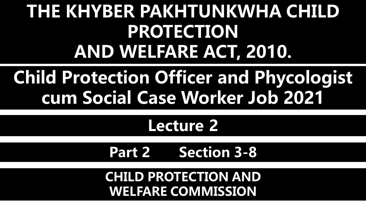 KPK Child Protection and Welfare Act, 2010 | Lecture 2 | Child Protection Officer Job 2021