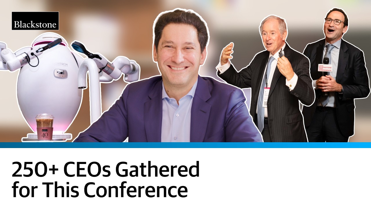 Everything I Learned at Blackstone’s CEO Conference in 13 Minutes