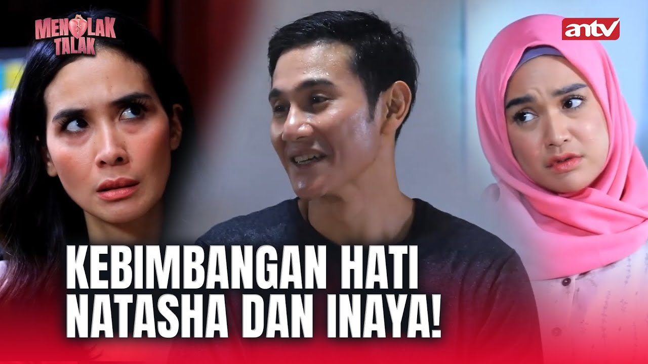 Harapan Inayah Dan Natasha yang Mulai Jatuh Cinta! | Menolak Talak ANTV Eps 5 FULL