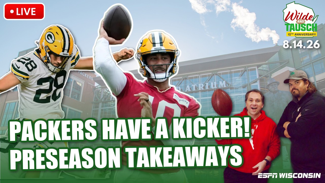 LIVE: Packers Preseason Takeaways - Trey Smack GOOD! Wilde and Tausch 8.14.26