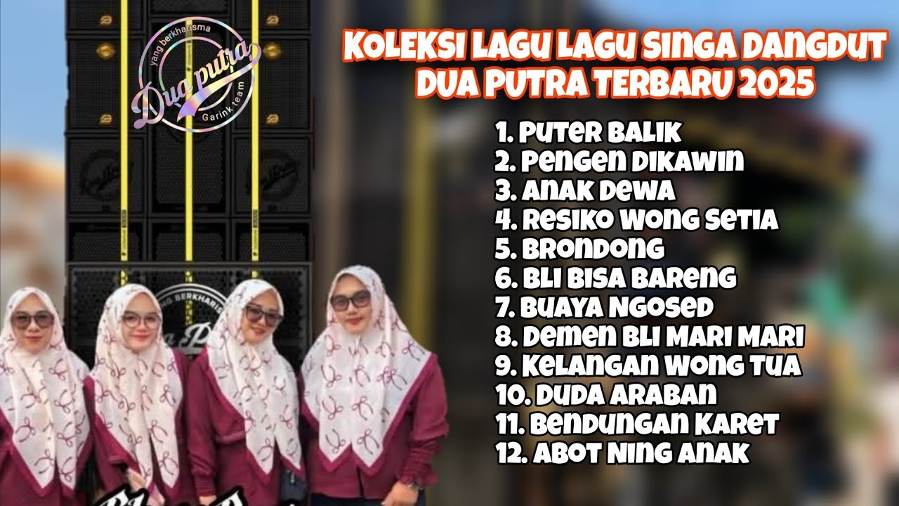 NEW // PUTER BALIK - PENGEN DIKAWIN // KOLEKSI LAGU SINGA DANGDUT DUA PUTRA // TERBARU 2025