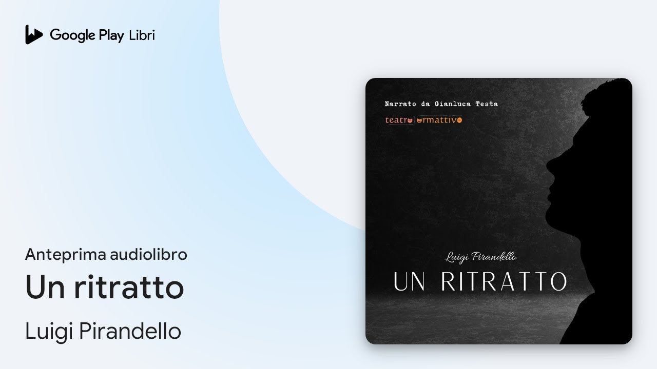 Un ritratto di Luigi Pirandello · Anteprima audiolibro