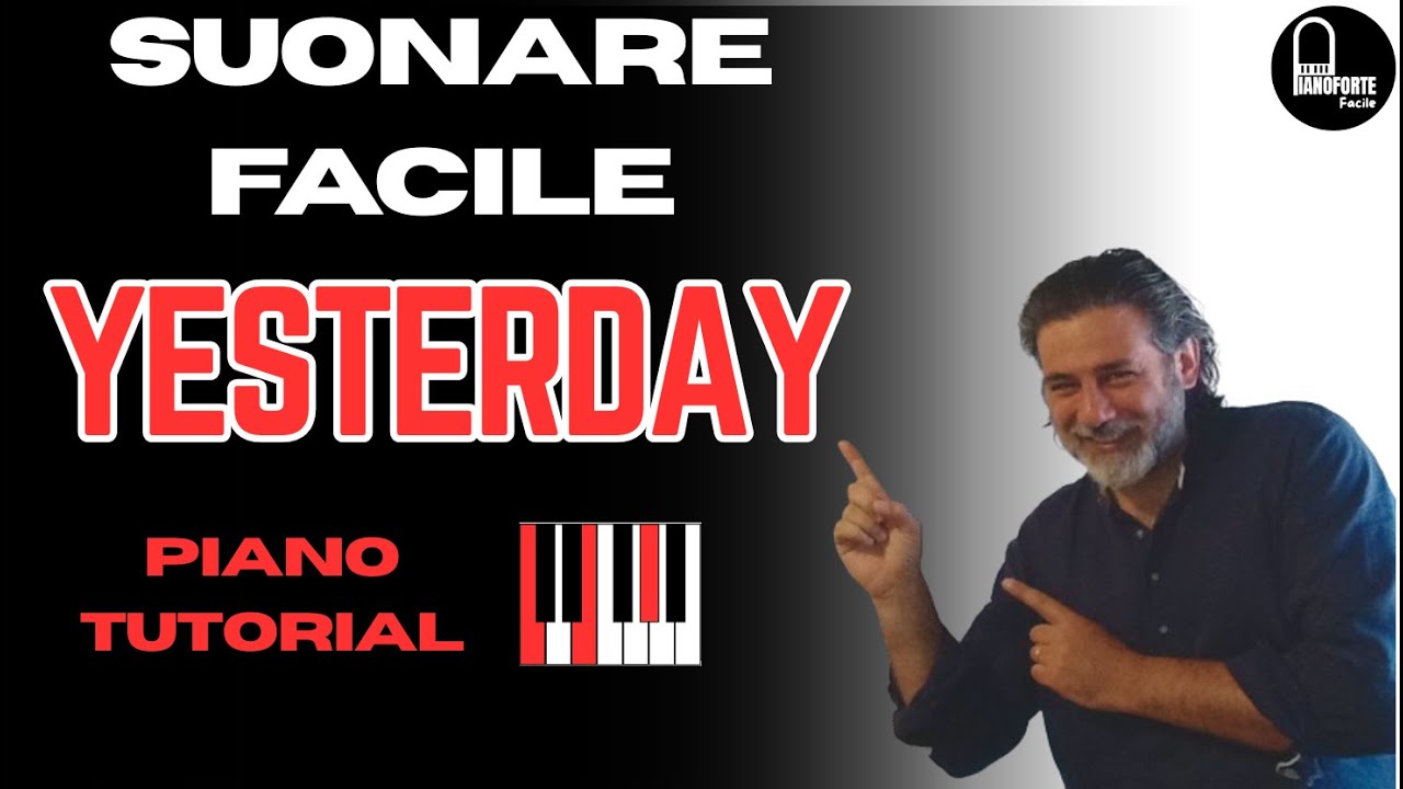 Suonare YESTERDAY al pianoforte   Piano Tutorial per Principianti