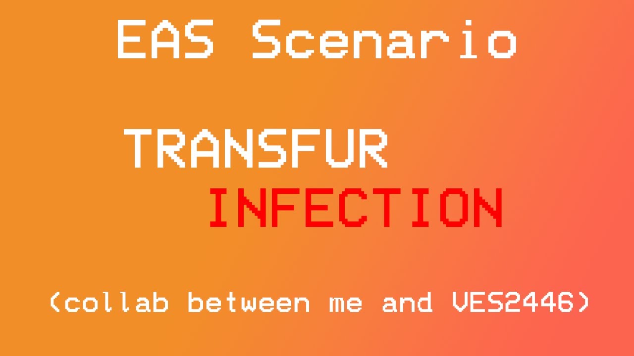 EAS Scenario 2: Transfur Infection (collab with VES2446)