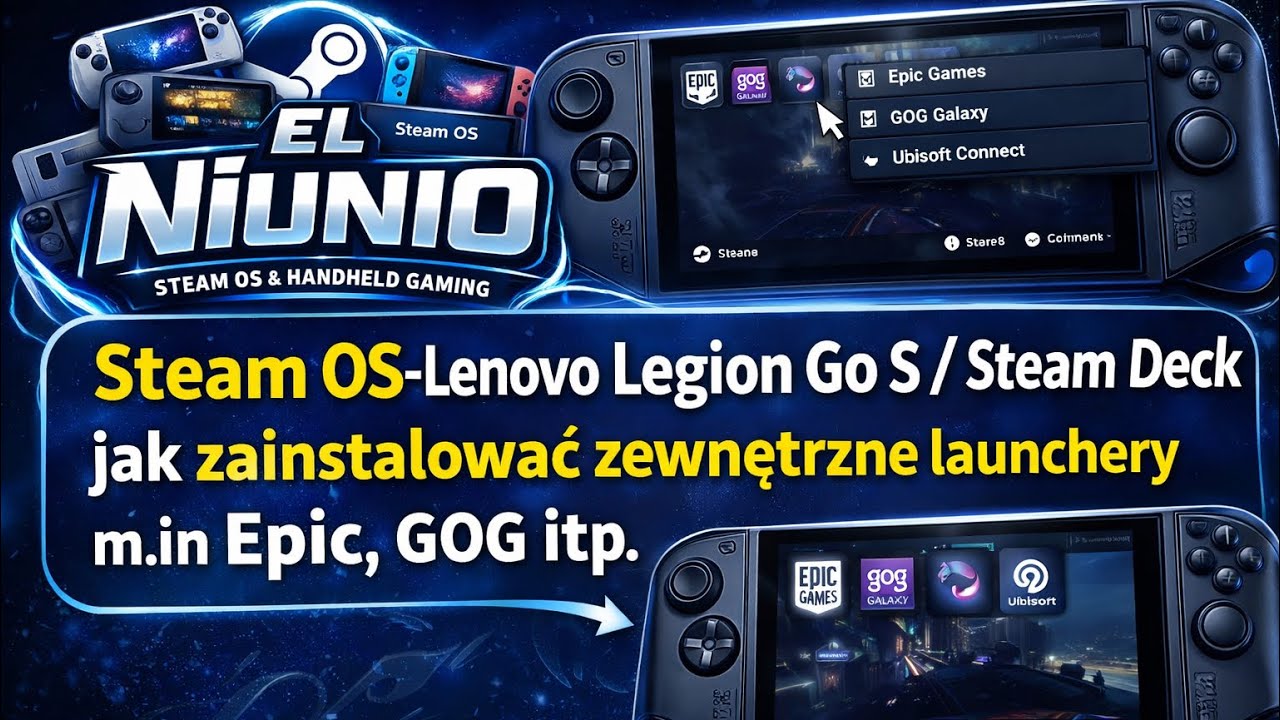 Steam OS-Lenovo Legion Go S / Steam Deck jak zainstalować zewnętrzne  launchery m.in Epic, GOG itp. 