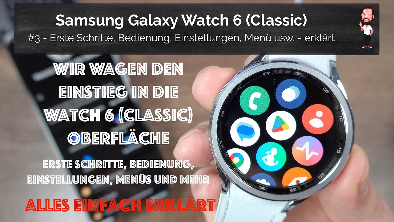 Samsung Galaxy Watch 6 (Classic) | #3 - Erste Schritte, Bedienung etc. | Der Einsteiger - Guide