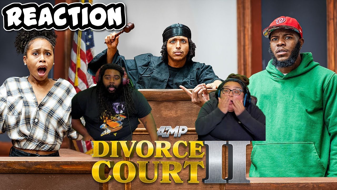AMP DIVORCE COURT 2 | REACTION!!!