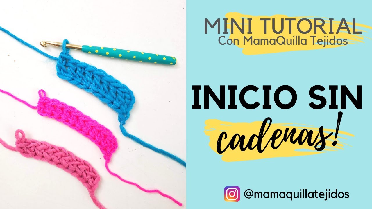 APRENDE COMO INICIAR UN TEJIDO SIN CADENAS DE BASE con mamaQuilla