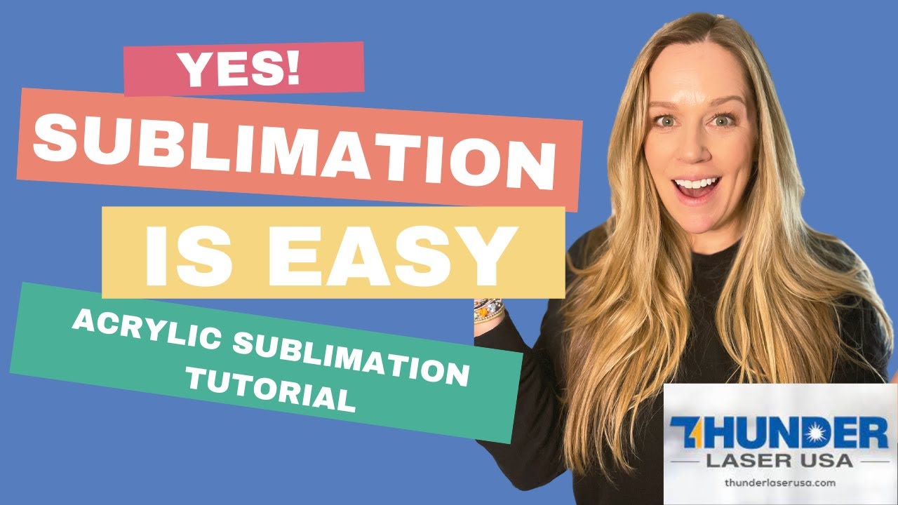 How to Laser Cut and Sublimate on Acrylic - Lightburn Thunder Laser Tutorial