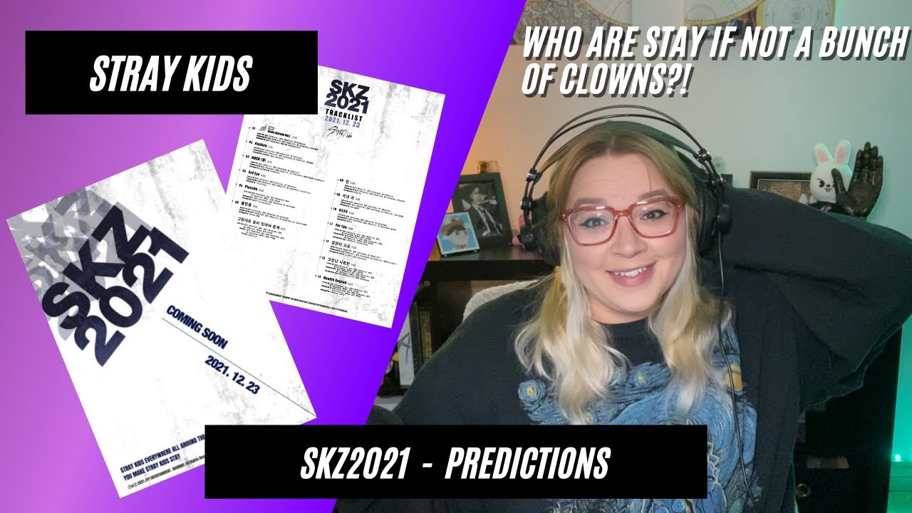 Stray Kids (스트레이키즈) - SKZ2021 - PREDICTIONS!!!!