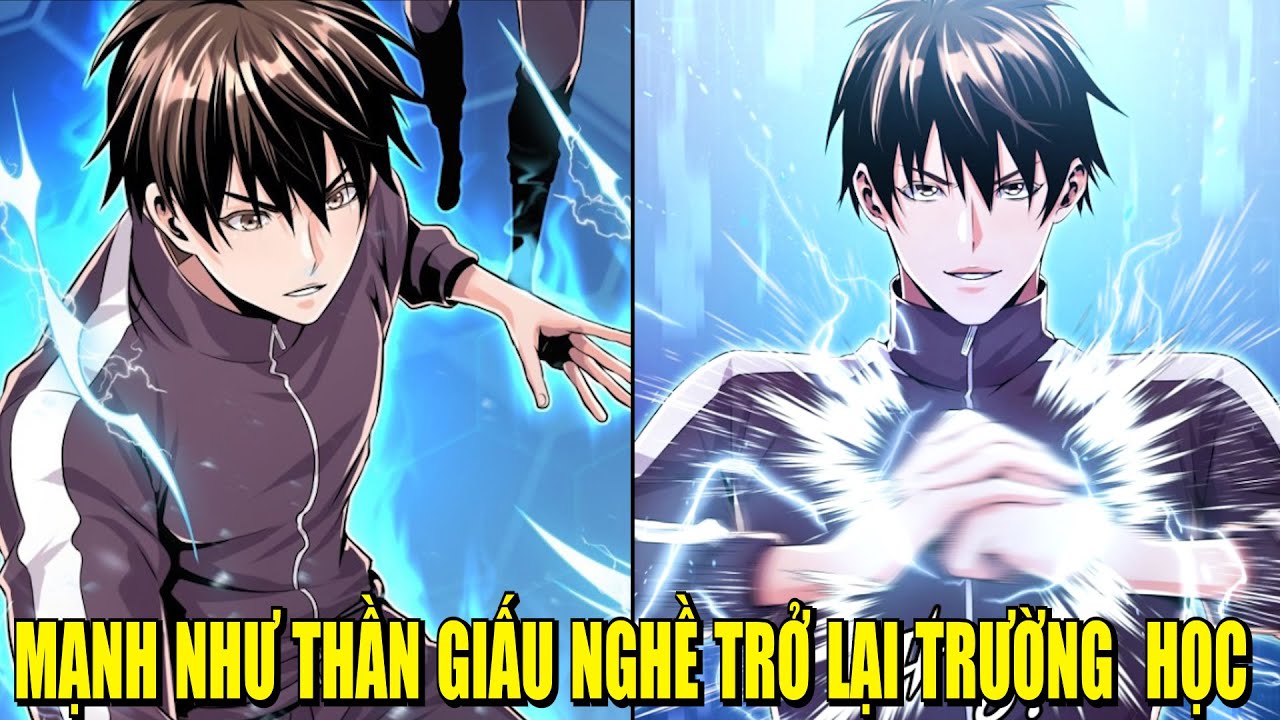 THANH NIÊN MẠNH NHƯ THẦN GIẤU NGHỀ TRỞ LẠI HỌC ĐƯỜNG | REVIEW PHIM TRUYỆN TRANH HAY