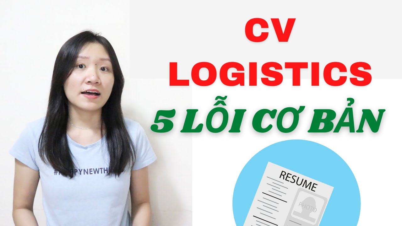 5 LỖI CƠ BẢN CỦA CV XIN VIỆC NGÀNH LOGISTICS | #GiangLogistics | #CVxinviệc | #NghềLogistics