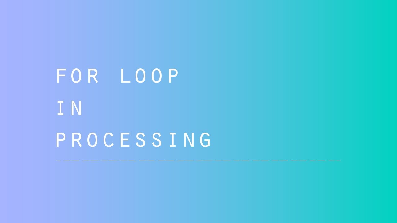 for Loop in Processing