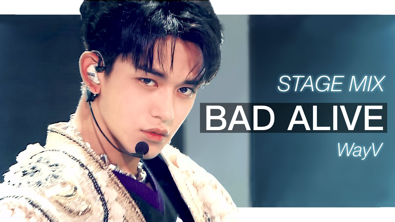 [STAGE MIX] Bad Alive (English Ver.) - WayV 威神V [교차편집]