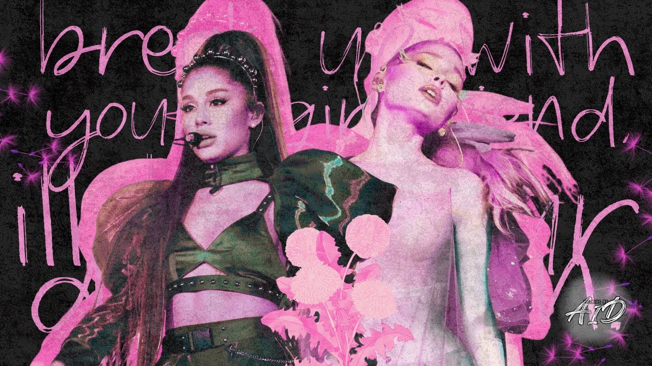 dandelion / break up with your girlfriend, i’m bored (MASHUP) - Ariana Grande | by AID